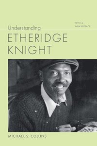 bokomslag Understanding Etheridge Knight