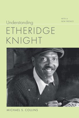 Michael S. Collins - Understanding Etheridge Knight, Häftad