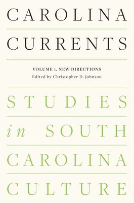 bokomslag Carolina Currents, Studies in South Carolina Culture