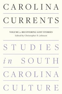 bokomslag Carolina Currents, Studies in South Carolina Culture