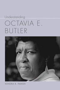 bokomslag Understanding Octavia E. Butler