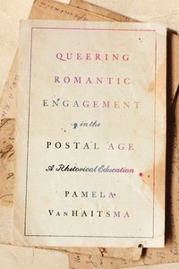 bokomslag Queering Romantic Engagement in the Postal Age