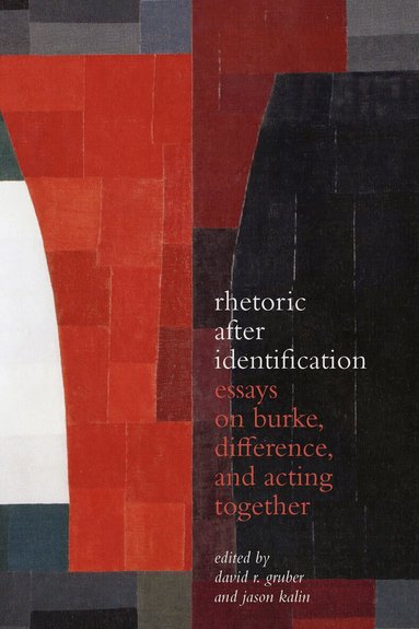 David R. Gruber, Jason Kalin - Rhetoric After Identification, Häftad