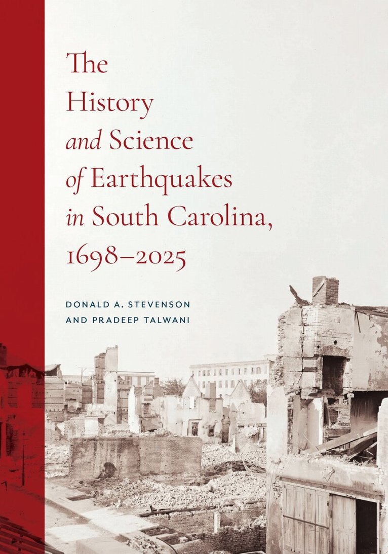 Donald A. Stevenson, Pradeep Talwani - History and Science of Earthquakes in South Carolina, 1698–2025, Häftad