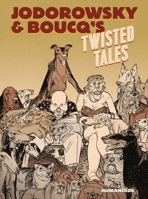 Jodorowsky & Boucq's Twisted Tales 1