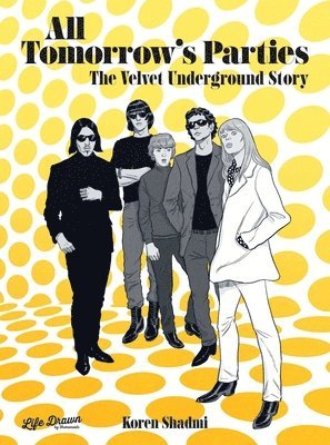 Koren Shadmi - All Tomorrow's Parties: The Velvet Underground Story, Inbunden