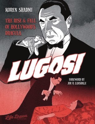 Lugosi: The Rise and Fall of Hollywood's Dracula 1