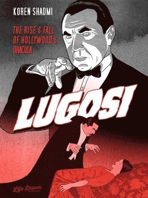 bokomslag Lugosi: The Rise and Fall of Hollywood's Dracula