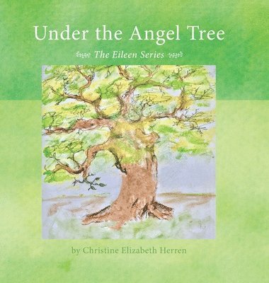 bokomslag Under the Angel Tree: The Eileen Series