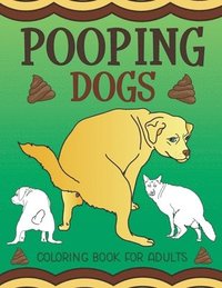 bokomslag Pooping Dogs Coloring Book for Adults
