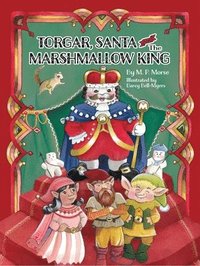 bokomslag Torgar, Santa, and the Marshmallow King