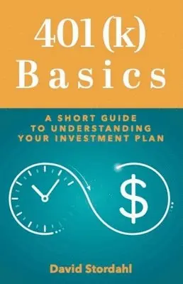 David Stordahl - 401(k) Basics: A Short Guide to Understanding Your Investment Plan, Häftad. Tillgänglighet: Lägg i varukorg