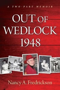 bokomslag Out of Wedlock, 1948: A Two-Part Memoir