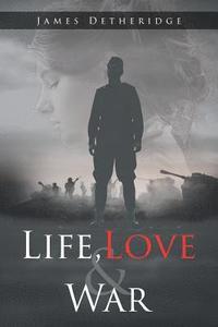 bokomslag Life, Love and War
