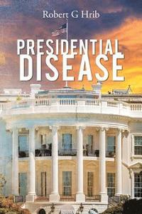bokomslag Presidential Disease