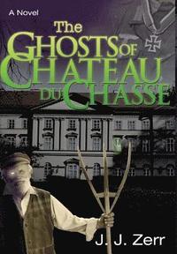 bokomslag The Ghosts of Chateau du Chasse