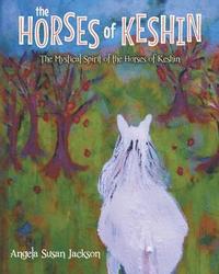 bokomslag The Horses of Keshin