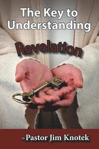 bokomslag The Key to Understanding Revelation