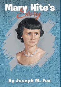 bokomslag Mary Hite's Story