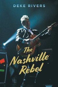 bokomslag The Nashville Rebel