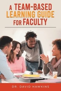 bokomslag A Team-Based Learning Guide For Faculty