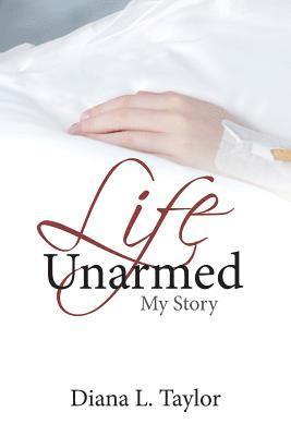 Diana Taylor - Life Unarmed, Häftad