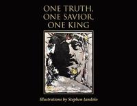 bokomslag One Truth, One Savior, One King