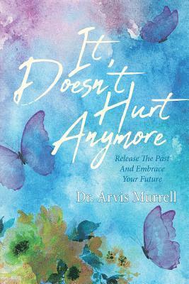 It Doesn't Hurt Anymore 1