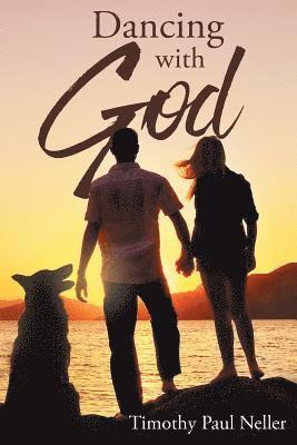 Timothy Paul Neller - Dancing with God, Häftad