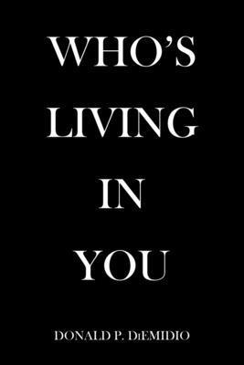 Donald P Diemidio, Donald P. Diemidio, P. DiEmidio, Donald - Who's Living in You, Häftad
