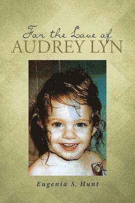 For the Love of Audrey Lyn 1