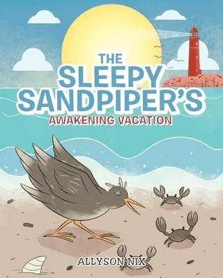 The Sleepy Sandpiper's Awakening Vacation 1
