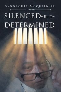 bokomslag Silenced But Determined