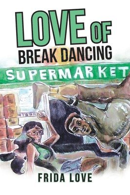 bokomslag Love of Break Dancing