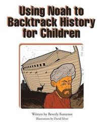 bokomslag Using Noah to Backtrack History for Children