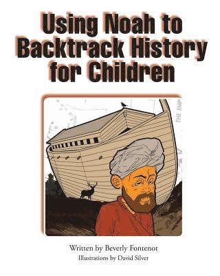 Using Noah to Backtrack History for Children 1