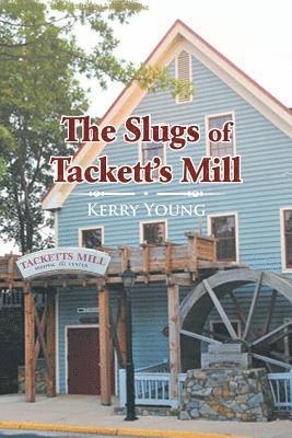 Kerry Young - Slugs of Tackett's Mill, Häftad