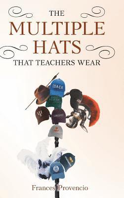 The Multiple Hats That Teachers Wear 1