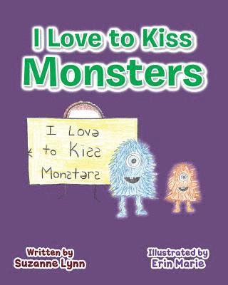 bokomslag I Love to Kiss Monsters