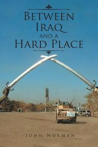bokomslag Between Iraq and a Hard Place