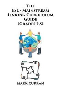 bokomslag E.S.L Mainstream Linking Curriculum Guide (Grades 1-8)