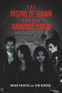 bokomslag Rising of Dawn and Her Vampire Crew