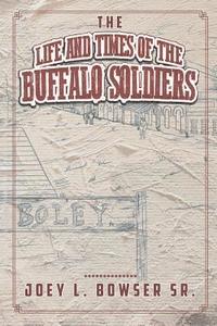 bokomslag The Life and Times of the Buffalo Soldiers