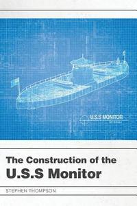 bokomslag The Construction of the U.S.S Monitor