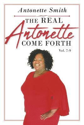 The Real Antonette Come Forth Vol. 7-9 1