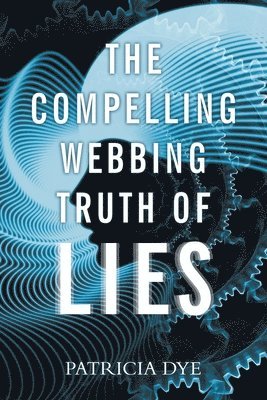 The Compelling Webbing Truth of Lies 1