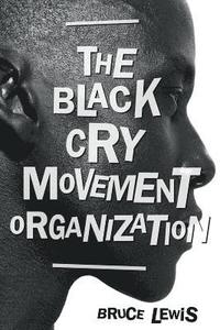 bokomslag The Black Cry Movement Organization