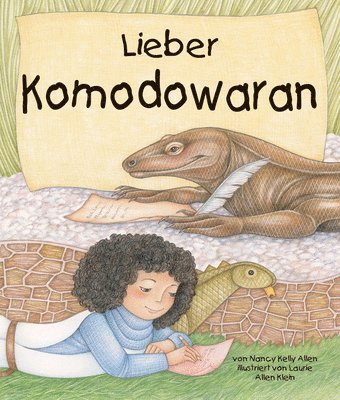 Nancy Kelly Allen - Lieber Komodowaran: (Dear Komodo Dragon) [German Edition], Häftad