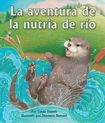 Linda Stanek - La Aventura de la Nutria de Río: (River Otter's Adventure in Spanish), Häftad