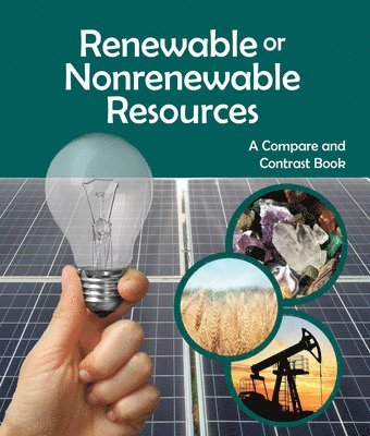Renewable or Nonrenewable Resources? a Compare and Contrast Book 1